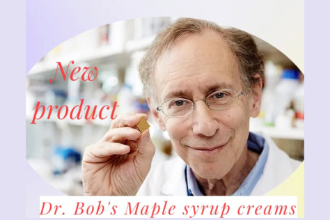 Bob Langer now has a chocolate named after him. Ben and Bill’s Chocolate Emporium in Falmouth has introduced Dr. Bob's Dark Chocolate Maple Syrup Cream, inspired by his love of maple. Bob is a longtime regular of the shop — its old-timey feel and candy-filled shelves remind Bob of his favorite childhood candy store in Albany.