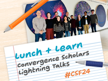 Photo of group of students with the text: Lunch and Learn Convergence Scholars Lightning Talks 